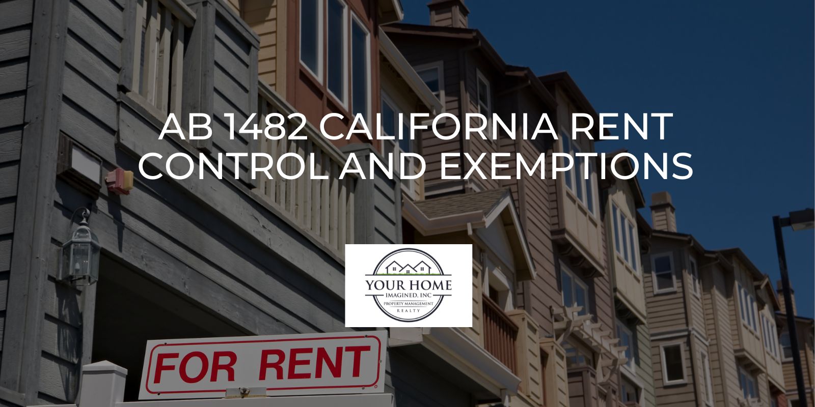 AB 1482 California Rent Control And Exemptions — Your Home Imagined